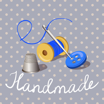 handmade. thread with a needle, thimble, on a vintage background