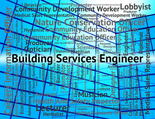 Building Services Engineer Shows Engineers Words And Employment