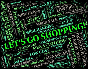 Lets Go Shopping Means Retail Sales And Buying
