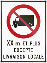 Canadian regulatory traffic sign - No lorries. The text means: XX meters and more - except local delivery. This sign is used in Quebec