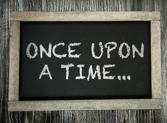 Once Upon a Time... written on chalkboard