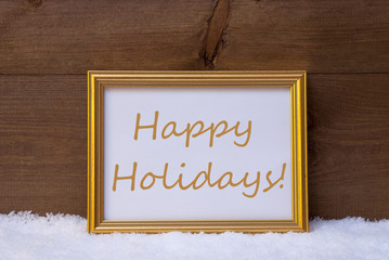 Golden Frame With Text Happy Holidays On Snow