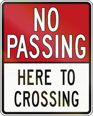 Regulatory road sign in Canada - No Passing Here To Crossing In Canada. This sign is used in Ontario