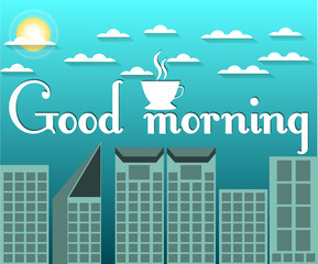 Sunrise over the city. City morning. Good morning. Dawn. Vector illustration.