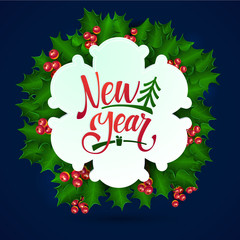 Happy New Year CalligraphyHolly Wreath Card. Vector illustration. Greeting card template