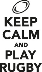 Keep calm and play rugby