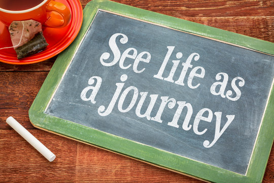 See life as journey - inspiration phrase