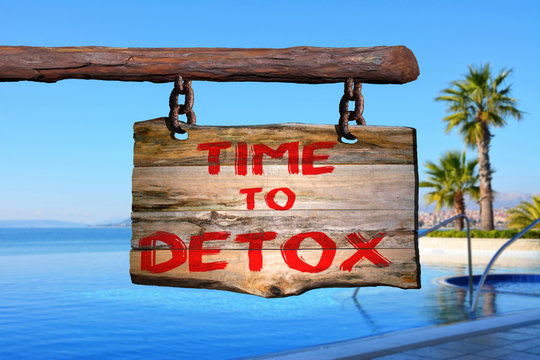 Time to detox motivational phrase sign