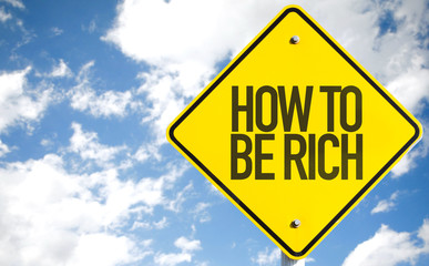 How to be Rich sign with sky background