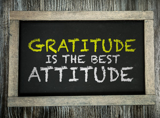 Gratitude Is The Best Attitude written on chalkboard