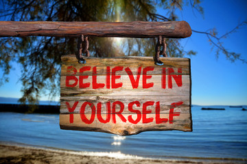 Fototapeta premium Believe in yourself motivational phrase sign