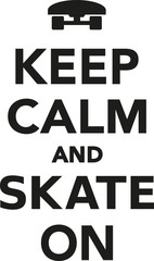 Keep calm and skate on