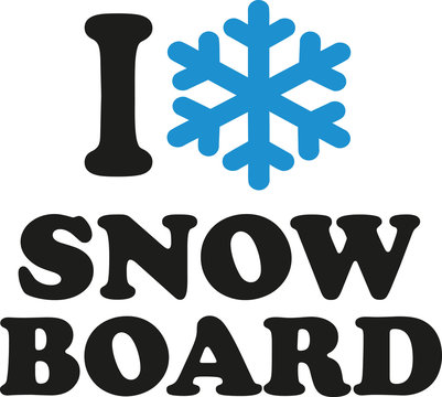 I love snow board