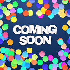 Coming Soon with confetti. Vector