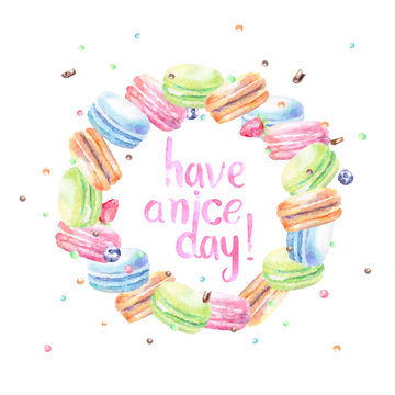 Sweet delicious watercolor macarons with typography. Wish card.Have a nice day.