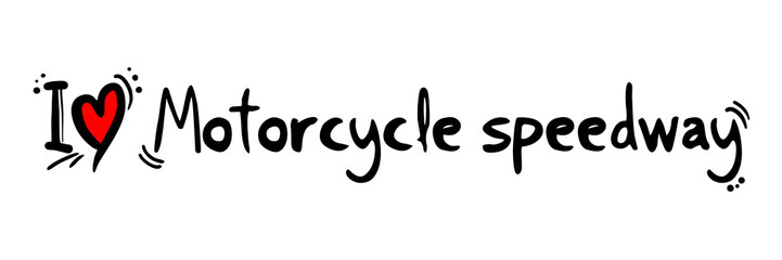 Motorcycle speedway love