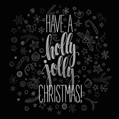 Have a holly jolly Christmas. Lettering  vector illustration