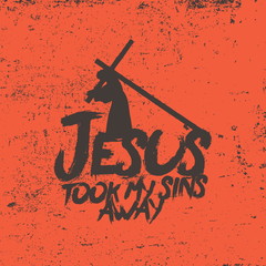 Jesus took my sins away