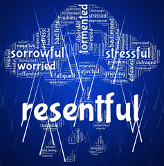 Resentful Word Represents In A Huff And Disgruntled - obrazy, fototapety, plakaty