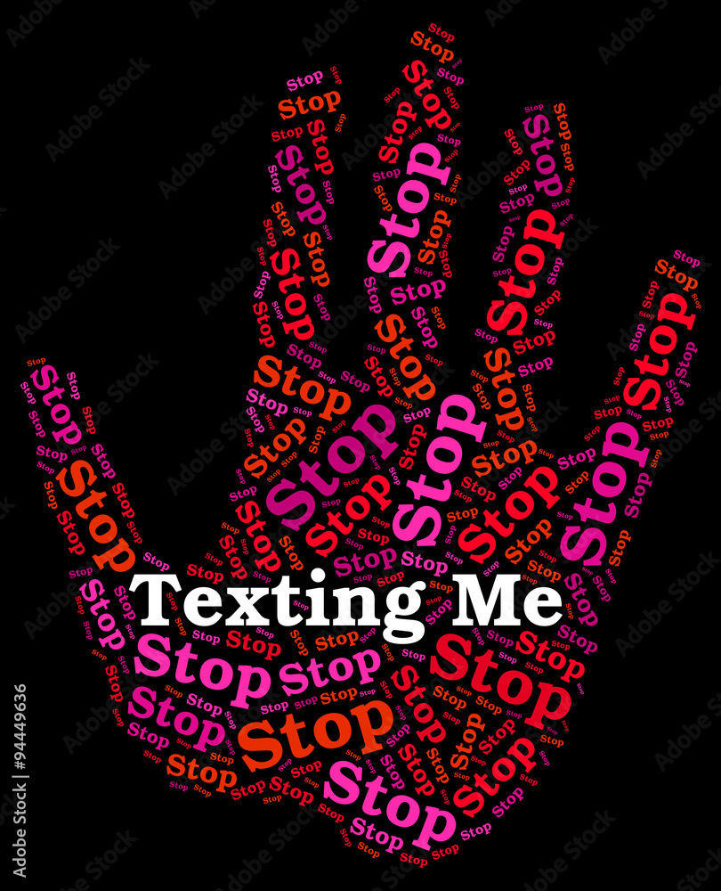 Poster stop texting me indicates short message service and sms