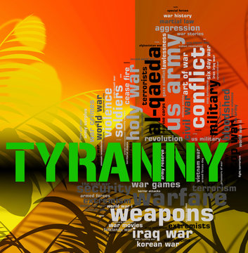 Tyranny Word Represents Reign Of Terror And Absolutism