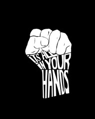 Handdrawn inspirational and encouraging quote - It`s all in your hands. Vector isolated typography design. Black on whote.