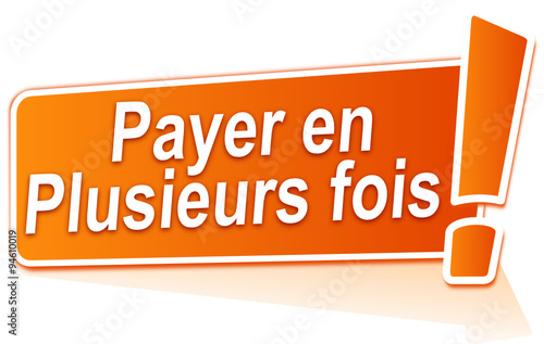 "payer en plusieurs fois sur étiquette orange" fichier ...
