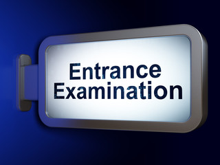 Education concept: Entrance Examination on billboard background