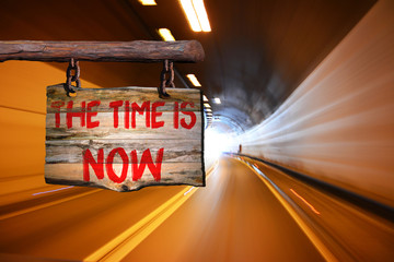 The time is now motivational phrase sign