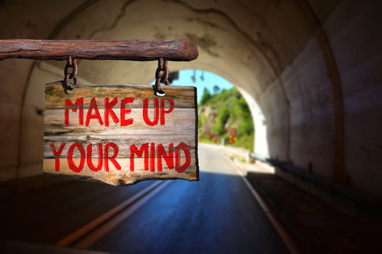 Make Up Your Mind Motivational Phrase Sign