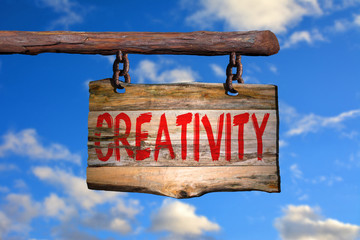 Creativity motivational phrase sign