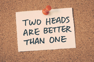 two heads are better than one