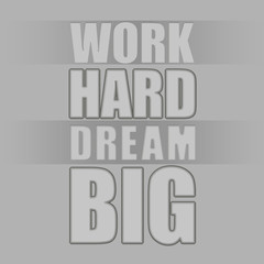 Work Hard Dream Big Creative Motivation Quote