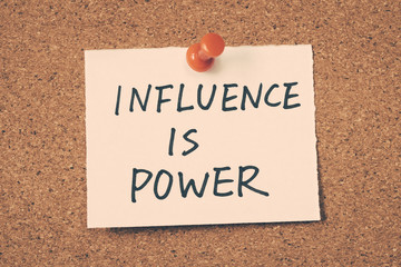 influence is power