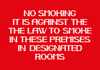 No Smoking It Is Against The Law To Smoke In These Premises Except In Designated Rooms