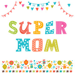 Super Mom. Hand draw background for Happy Mother's Day. Cute gre