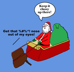 Christmas cartoon of a reindeer upset about the light from the red-nose in his eyes.  Santa says, 'Keep it classy up there!'.