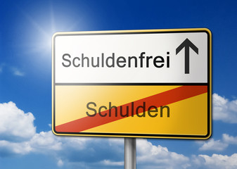 Schuldenfrei statt Schulden Schild