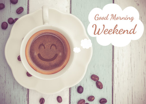 Good Morning weekend with coffee cup on table
