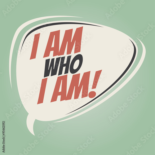 "i am who i am retro speech bubble" Stock image and royaltyfree vector