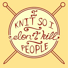 Knitting inspirational quote. Vector illustration. © 0mela