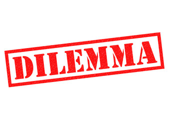 DILEMMA