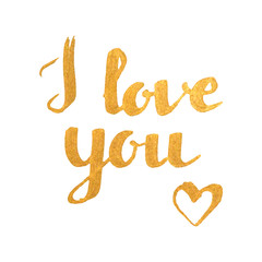 I love you golden inscription on white background with heart. Hand drawn calligraphy lettering for valentines day card, t-shirt, postcard, poster, save the date card. Isolated vector illustration.