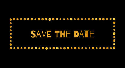 Naklejka premium Rectangular gold frame with dots and inscription Save the date. Vector illustration for your design.