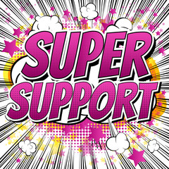 Super Support - Comic book style word on comic book abstract background.
