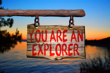 You are an explorer motivational phrase sign