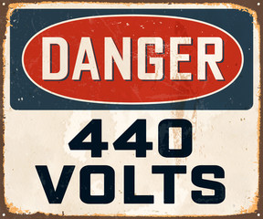 Danger 440 Volts - Vintage Metal Sign with realistic rust and used effects. These can be easily removed for a brand new, clean sign.