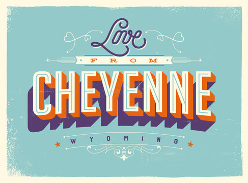 Vintage style Touristic Greeting Card with texture effects - Love from Cheyenne, Wyoming - Vector EPS10.