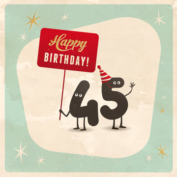 Vintage style funny 45th birthday Card - Editable, grunge effects can be easily removed for a brand new, clean sign.