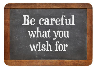 Obraz premium Be careful what you wish for